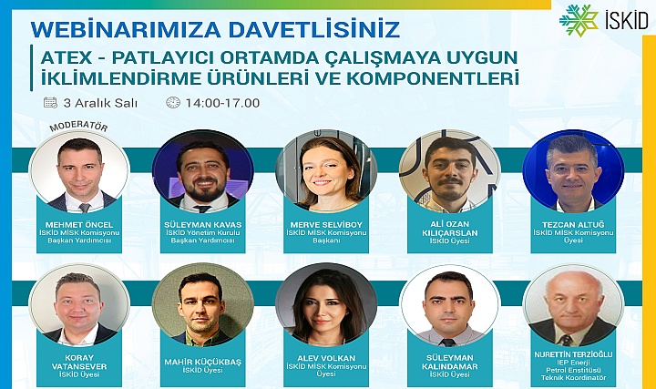 İSKİD, 'ATEX-Patlayıcı Ortamda çalışmaya Uygun İklimlendirme Ürünleri ve Komponentleri' Webinarı Düzenliyor